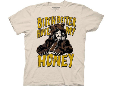 Workaholics Bear Better Have My Honey T-Shirt